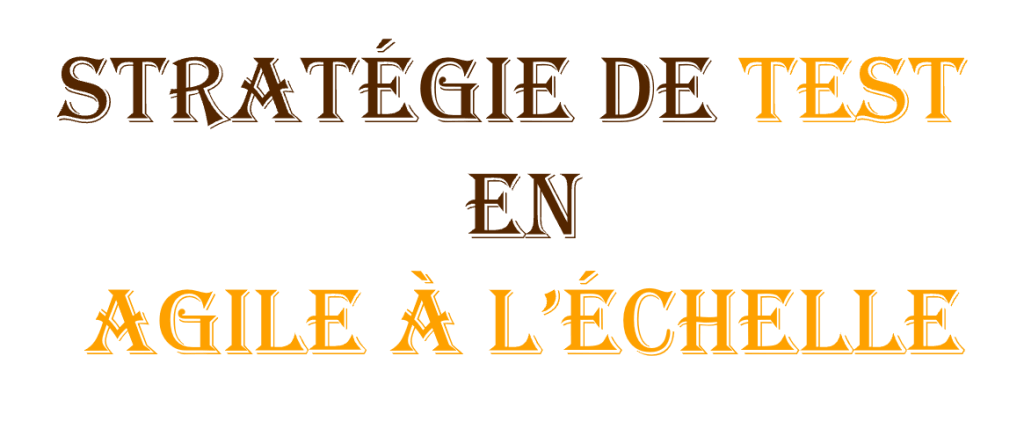 Stratégie de test en Agile à l'échelle